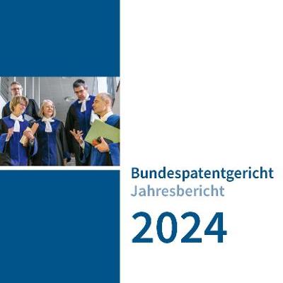verweist auf: Jahresbericht 2024 des BPatG erschienen Cover Jahresbericht 2024 (verweist auf: Jahresbericht 2024 des BPatG erschienen)